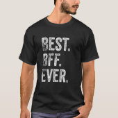 Best Bff Ever Funny Matching Birthday Present T-shirt (Voorkant)