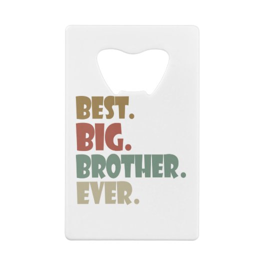 Best Big Brother Ever Ouder Verwant Teenager Gift Creditkaart Flessenopener (Achterkant)