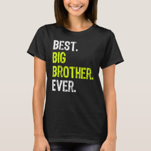 Best Big Brother Ever Teenager Ouder Verwant voor  T-shirt