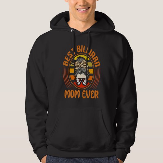 Best Billiard Mom Ever I Pool Billiard I Snooker I Hoodie (Voorkant)