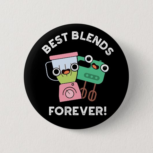 Best Blends Forever Funny BFF Pun Dark BG Ronde Button 5,7 Cm (Voorkant)