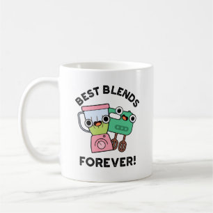 Best Blends Forever Funny BFF Pun Koffiemok