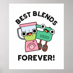 Best Blends Forever Funny BFF Pun Poster