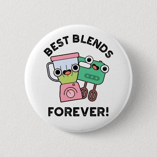 Best Blends Forever Funny BFF Pun Ronde Button 5,7 Cm (Voorkant)
