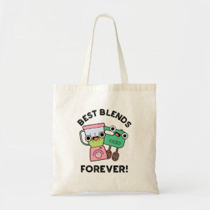Best Blends Forever Funny BFF Pun Tote Bag