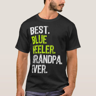 Best Blue Heeler Grandpa Ever Hondenliefhebber T-shirt