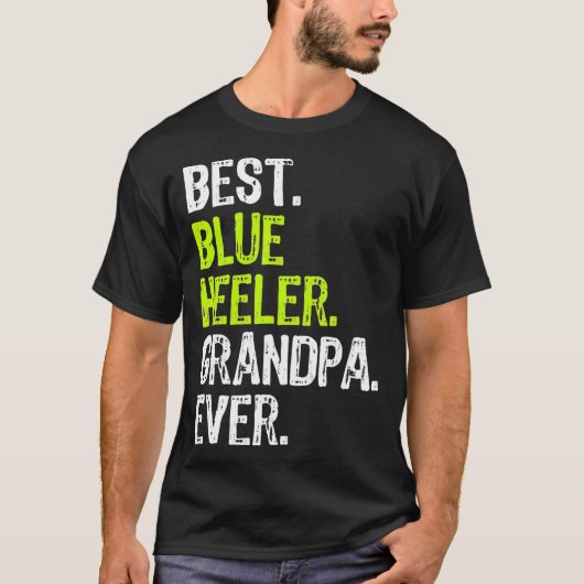Best Blue Heeler Grandpa Ever Hondenliefhebber T-shirt (Voorkant)