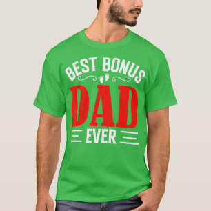 Best Bonus Dad Design for Fathers Day 1 T-shirt