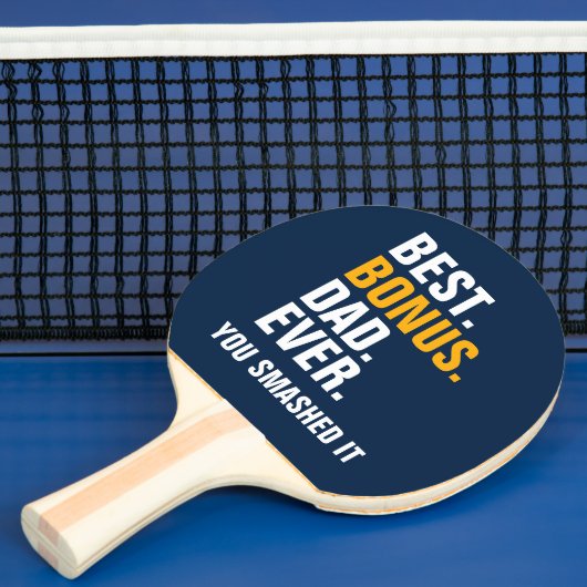 Best Bonus Dad Ever Stepfather You Smashed It Tafeltennisbatje (Insitu)