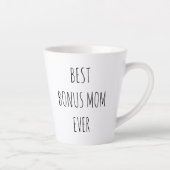 Best Bonus Mom Ever Latte Mok (Rechts)