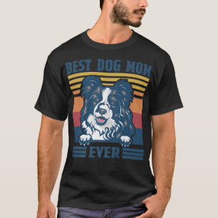 Best Border Collie Mam Ever Funny Dog Mam T-shirt
