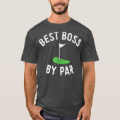 Best Boss by Par Golf Golfing Boss Day Gift T-shirt (Voorkant)