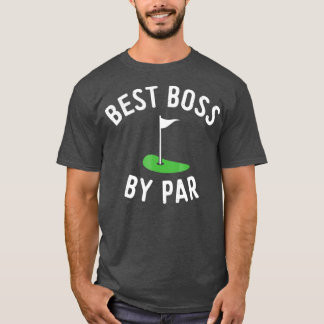 Best Boss by Par Golf Golfing Boss Day Gift T-shirt
