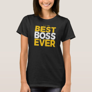 Best Boss Ever Boss Day For General Manager T-shirt
