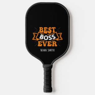 Best Boss Ever Pickleball Paddle