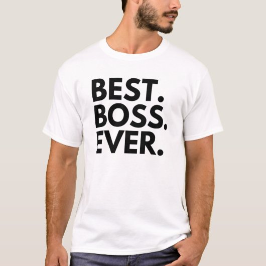 Best Boss Ever T-Shirt (Voorkant)