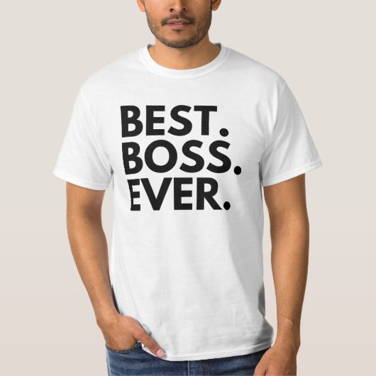 Best Boss Ever T-Shirt (Voorkant)