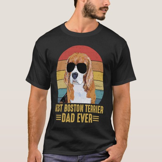 Best Boston Terrier Dad Ever Funny For Dog Caretak T-shirt (Voorkant)
