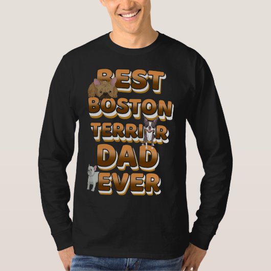 Best Boston Terrier Dad Ever T-shirt (Voorkant)
