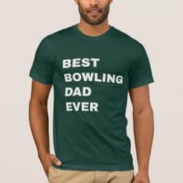 Best bowling dad ever t-shirt