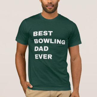 Best bowling dad ever t-shirt