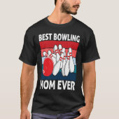 Best Bowling Mom Ever I Bowler I Bowling T-shirt (Voorkant)