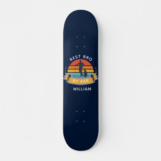 Best Bro door Par Golfing Birthday Gag op maat Persoonlijk Skateboard (Voorkant)