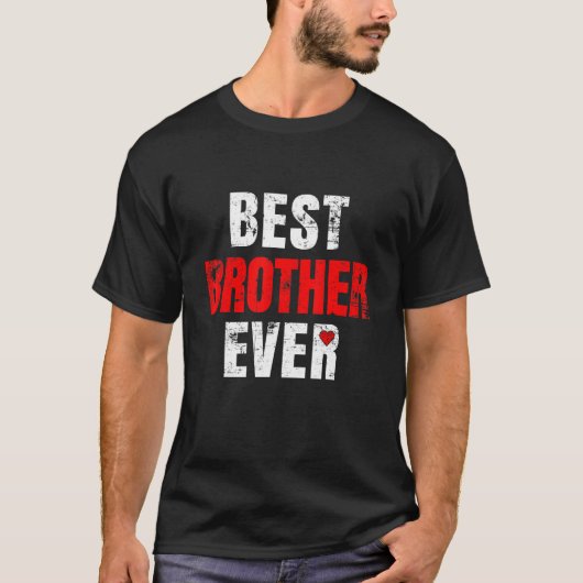 Best Brother Ever Valentines Day Brother Father's T-shirt (Voorkant)