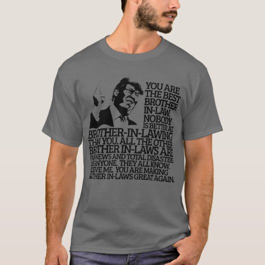 Best Brother In-Law Gift Funny Trump Quote T-shirt (Voorkant)