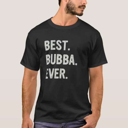 Best Bubba Ever Family Bubba T-shirt (Voorkant)