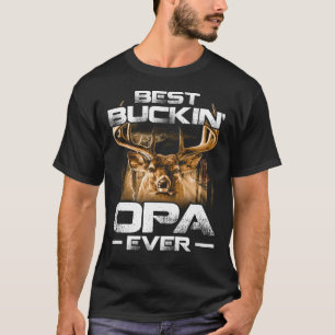 Best Buckin OPA Ever Shirt Deer Hunting Bucking