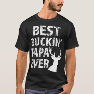 Best Buckin Papa Ever Fun herten jagen T-shirt