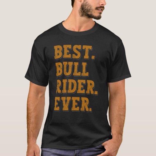 Best Bull Rider Ever Bull Riding T-shirt (Voorkant)