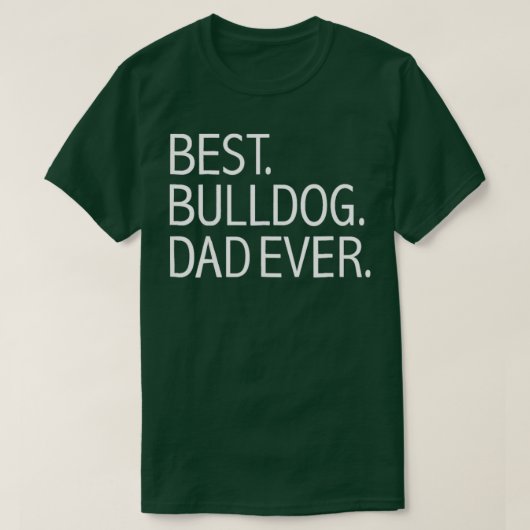 Best Bulldog Dad Ever Funny Tshirt Dog Dad Dog lov (Design voorkant)