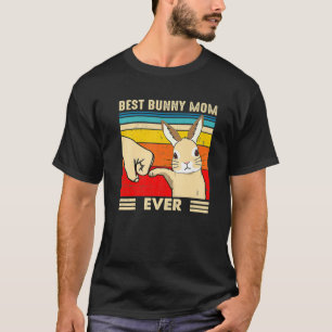 Best Bunny Mam Ever Bunny Rabbit Lovers Mo T-shirt