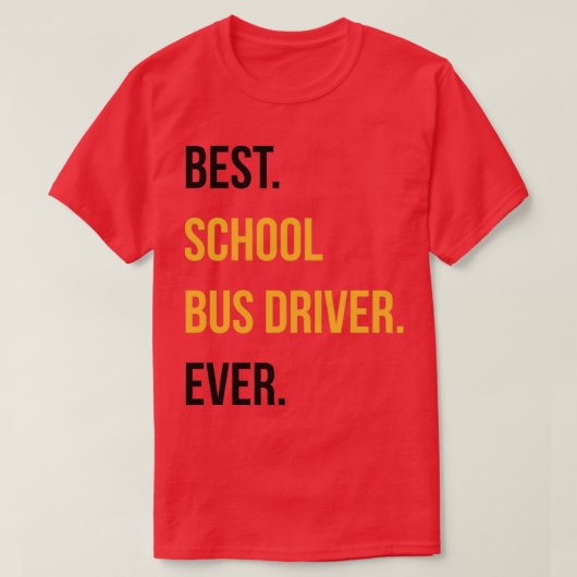 Best Bus Driver Ever Funny School Faculft T-shirt (Design voorkant)