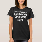 Best Cable Ferryboat Operator T-shirt (Voorkant)