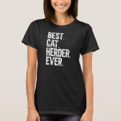 Best Cat Herder Funny Herding Cats Humoureuze T-shirt (Voorkant)