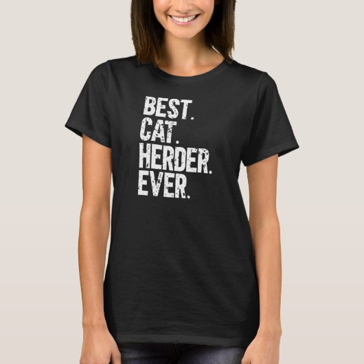 Best Cat Herder Funny Herding Cats Humoureuze T-shirt (Voorkant)
