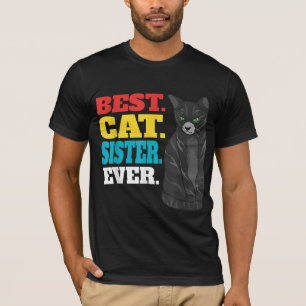 Best Cat Sister Ever Cute Kitty Lover Best Cat T-shirt
