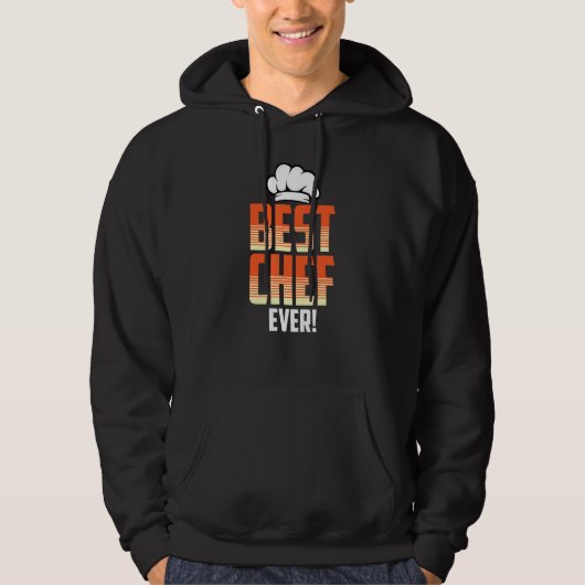 Best Chef Ever Funny Cooking Bake Lover Quote Hoodie (Voorkant)