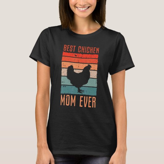 Best Chicken Mom Ever T-shirt (Voorkant)