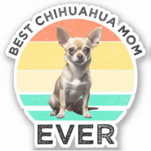 Best Chihuahua Mam Ever Sticker