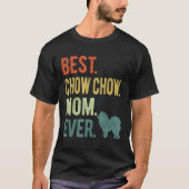 Best Chow Chow Mom Ever Dog Mother s Day T-shirt (Voorkant)