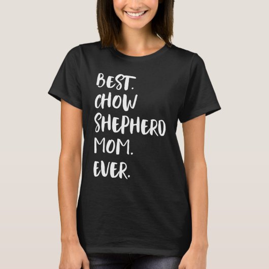 Best Chow Shepherd Mam Ever T-shirt (Voorkant)