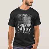 Best Chubby Daddy Ever, Cool Dad US Flag Funny Fat T-shirt (Voorkant)