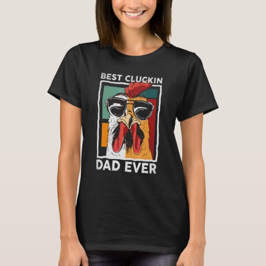 Best Cluckin Dad Ever Chicken Pap Best Pap Best Be T-shirt (Voorkant)