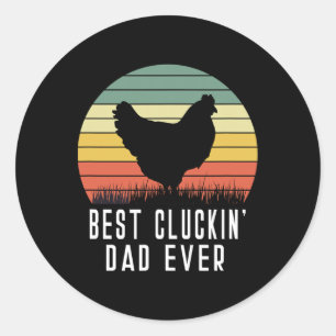 Best Cluckin Dad Ever Chicken papa Fathers Da Ronde Sticker