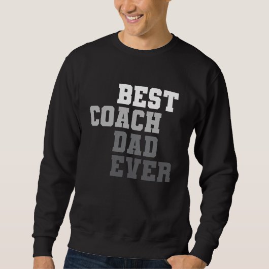 Best Coach Dad Ever Football Soccer Baseball Baske Trui (Voorkant)