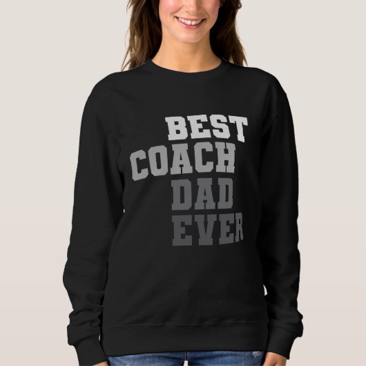 Best Coach Dad Ever Football Soccer Baseball Baske Trui (Voorkant)